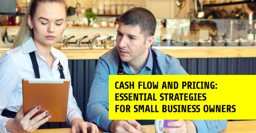 Cash Flow and Pricing: Essential Strategies for Small Business Owners